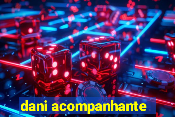 dani acompanhante